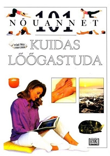 Kuidas lõõgastuda. 101 nõuannet