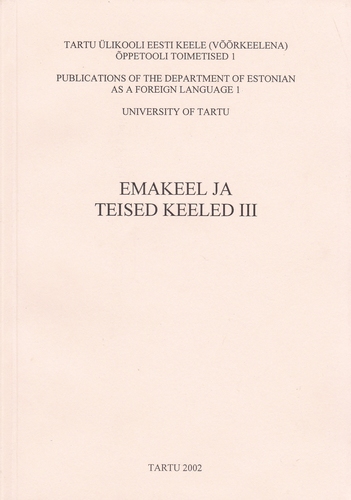 Emakeel ja teised keeled. III : [19.-20. novembril 2001 toimunud rahvusvahelise konverentsi ettekanded]