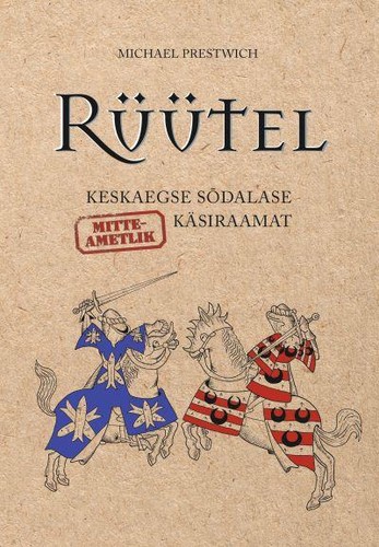 Rüütel - Keskaegse sõdalase (mitteametlik) käsiraamat