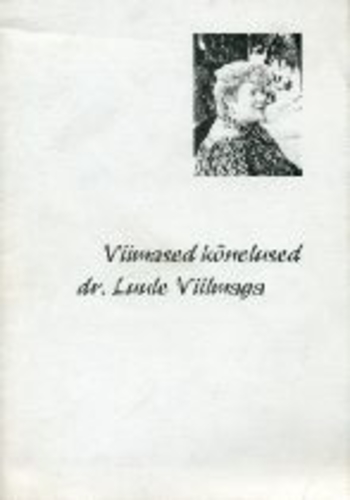 Viimased kõnelused dr. Luule Viilmaga