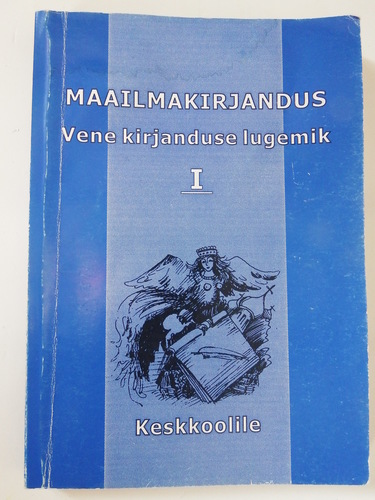 Maailmakirjandus Vene kirjanduse lugemik I Keskkoolile