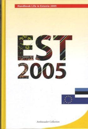 Life in Estonia. Handbook 2005