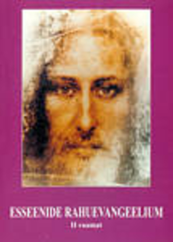 Esseenide rahuevangeelium (2. osa) Esseenide vennaskonna kadunud rullraamatud