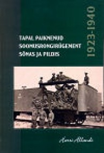 Tapal paiknenud soomusrongirügement sõnas ja pildis 1923-1940