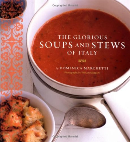 The Glorious Soups and Stews of Italy