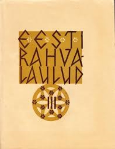 Eesti rahvalaulud : antoloogia III köide, 2. vihik
