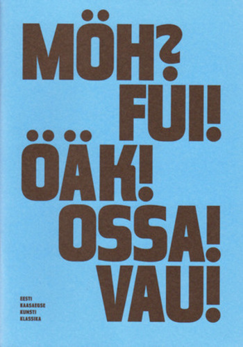 Huh? Pfui! Yuck! Aha! Wow!