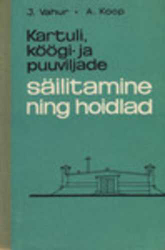 Kartuli, köögi- ja puuviljade säilitamine ning hoidlad