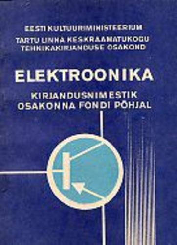 Elektroonika. Kirjandusnimestik osakonna fondi põhjal