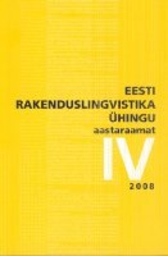 Eesti Rakenduslingvistika Ühingu aastaraamat IV