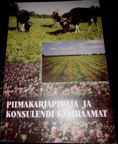 Piimakarjapidaja ja konsulendi käsiraamat
