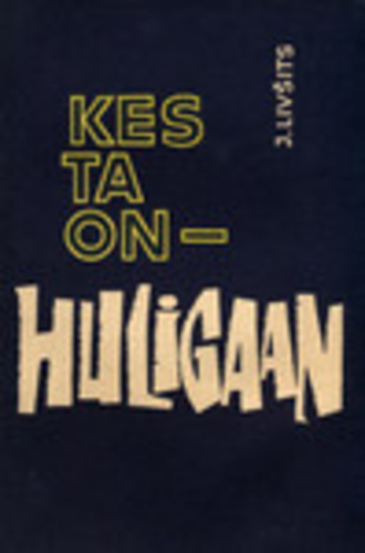 Kes ta on - huligaan