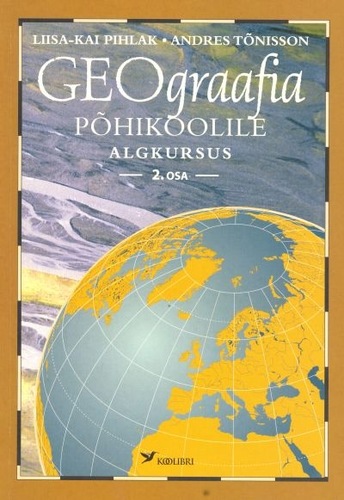 Geograafia põhikoolile. Algkursus. 2. osa