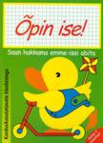 Õpin ise! Saan hakkama emme-issi abita (tõukerattaga pardike)