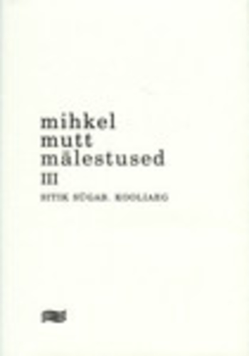 Mälestused 3. osa. Sitik sügab. Kooliaeg