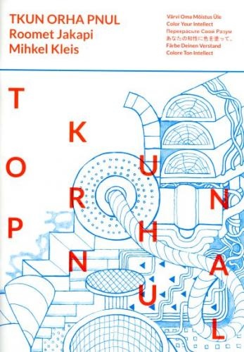 Tkun orha pnul. Värvi oma mõistus üle. Color your intellect. Перекрасьте свой разум. Färbe deinen Verstand. Colore ton intellect