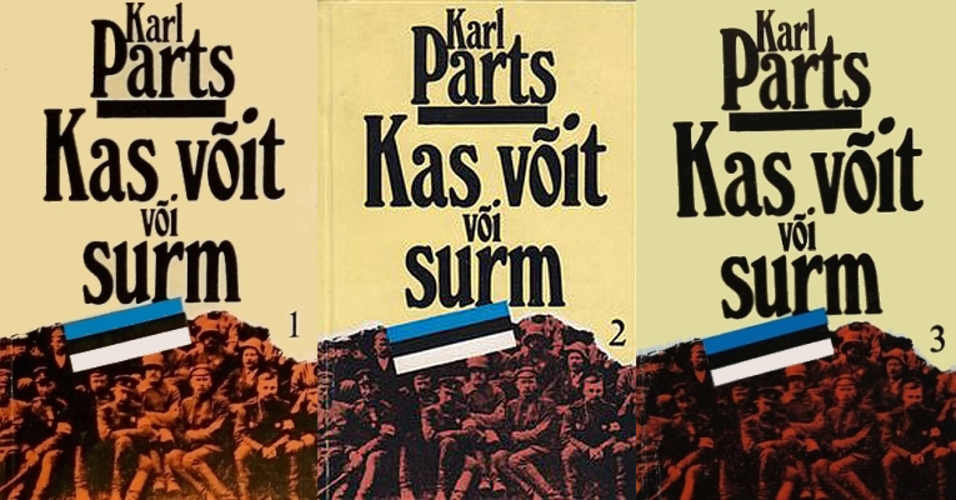 Kas võit või surm I-III. Mälestusi võitluspäevilt isamaa eest