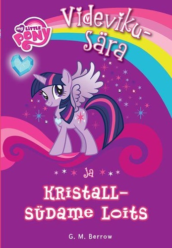 My Little Pony. Videvikusära ja kristallsüdame loits