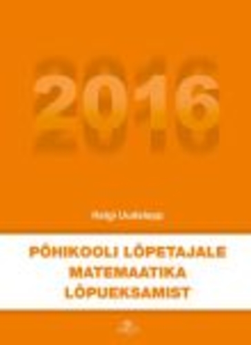Põhikooli lõpetajale matemaatika lõpueksamist 2016