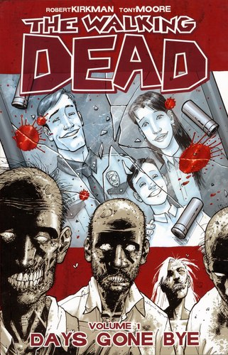 The Walking Dead, Vol. 1: Days Gone Bye (The Walking Dead #1)