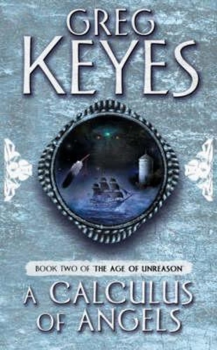 A Calculus of Angels (Age of Unreason 2)