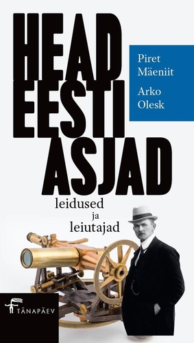Head Eesti asjad. Leidused ja leiutajad