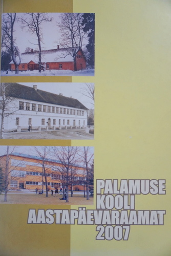 Palamuse Kooli aastapäevaraamat 2007