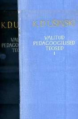 Valitud pedagoogilised teosed I-II Kasvatuse küsimused. Õpetuse küsimused
