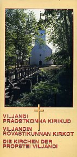 Viljandi praostkonna kirikud. Viljandin rovastikunnan kirkot. Die Kirchen der Propstei Viljandi