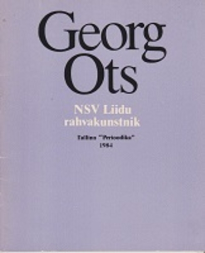 Georg Ots. NSV Liidu rahvakunstnik