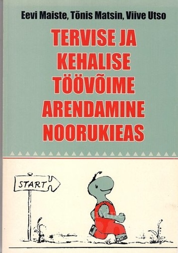 Tervise ja kehalise töövõime arendamine noorukieas