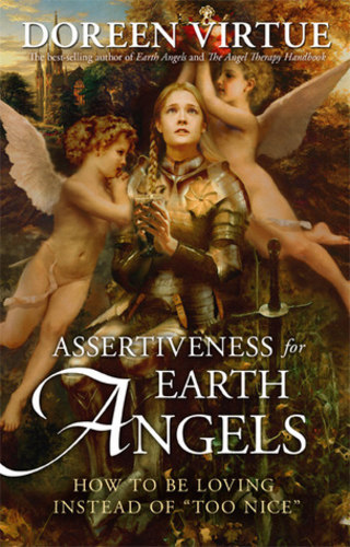 Assertiveness for Earth Angels: How to Be Loving Instead of "Too Nice"