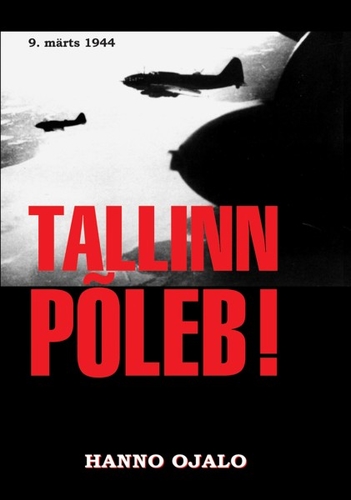 TALLINN PÕLEB! 9.märts 1944