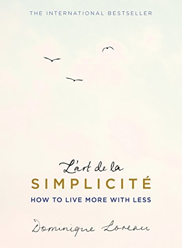 L'art de la Simplicité: How to Live More with Less