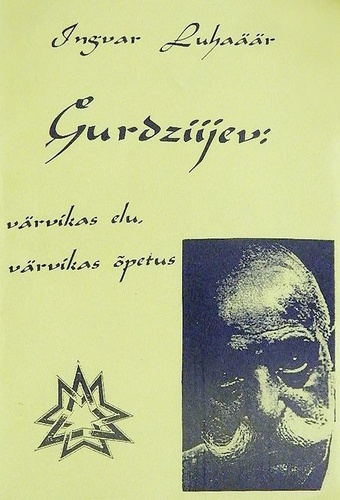 Gurdziijev: värvikas elu, värvikas õpetus