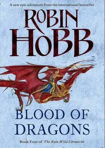 Blood Of Dragons [The Rain Wild Chronicles #4]
