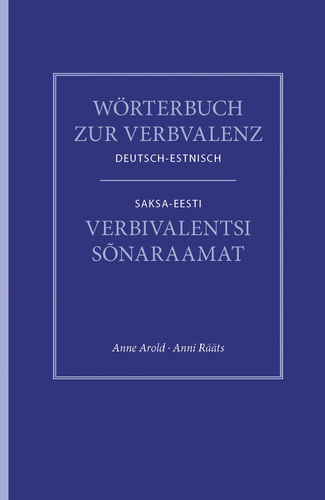 Wörterbuch zur Verbvalenz (Deutsch-Estnisch) / Verbivalentsi sõnaraamat (saksa-eesti)