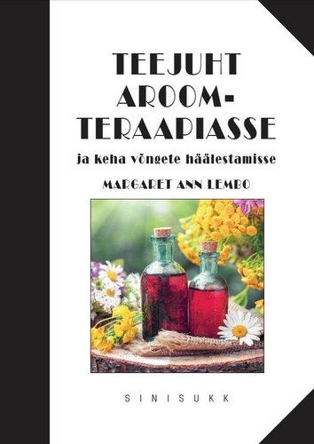 Teejuht aroomteraapiasse ja keha võngete häälestamisse