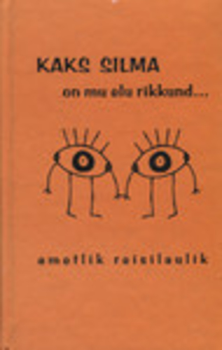 Kaks silma on mu elu rikkunud. Ametlik reisilaulik