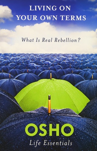 Living on Your Own Terms (Osho Life Essentials)