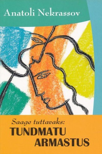 Saage tuttavaks: Tundmatu armastus