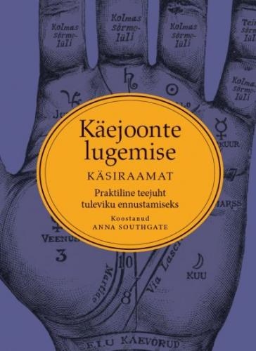 Käejoonte lugemise käsiraamat : praktiline teejuht tuleviku ennustamiseks