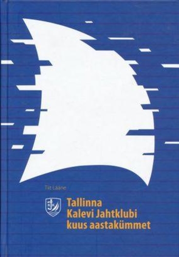 Tallinna Kalevi Jahtklubi kuus aastakümmet