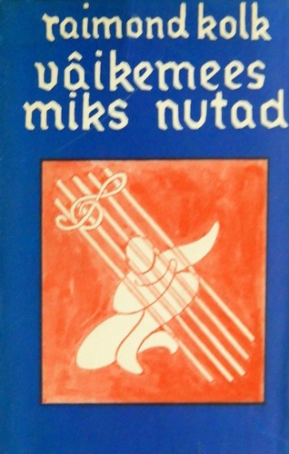 Väikemees, miks nutad?