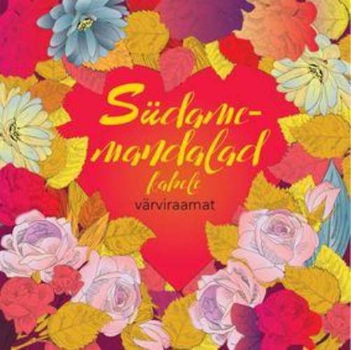 Südamemandalad kahele : värviraamat