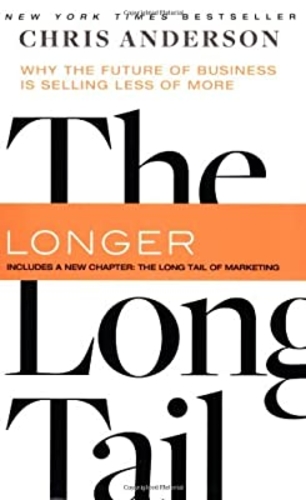 The Long Tail: Why the Future of Business Is Selling Less of More