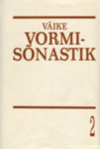 Väike vormisõnastik. Краткий морфологический словарь эстонского языка. A concise morphological dictionary of Estonian (2. osa) Sõnastik ja lisad. Словарь и приложения. The dictionary and appendices