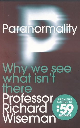Paranormality. Why We See What Isn't There