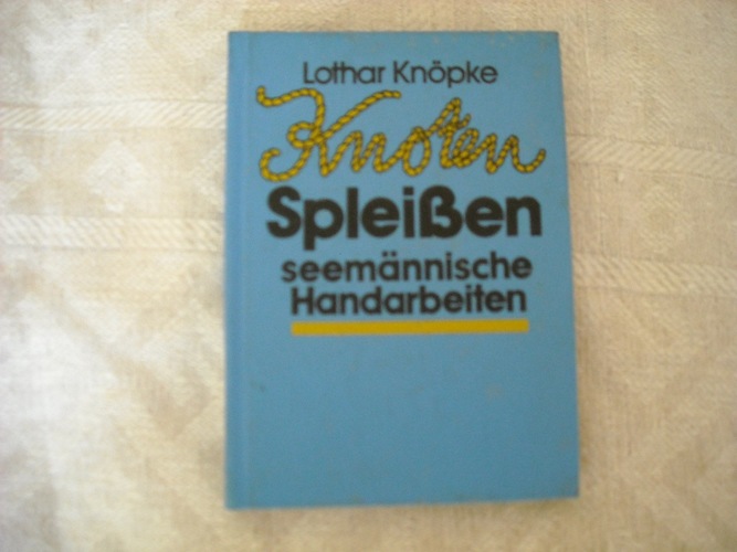 Knoten, Spleissen, seemännische Handarbeiten