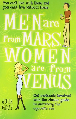 Men are from Mars, women are from Venus